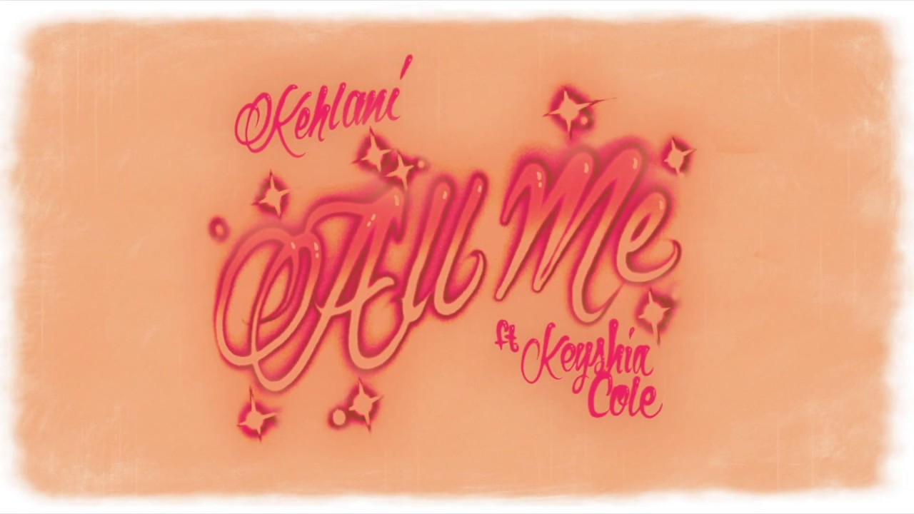 Kehlani, Keyshia Cole – ‘All Me’