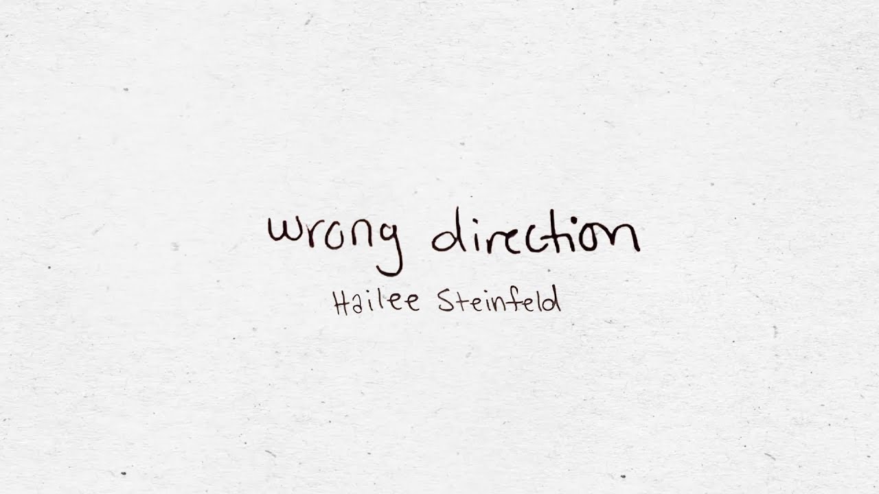 Hailee Steinfeld – ‘Wrong Direction’