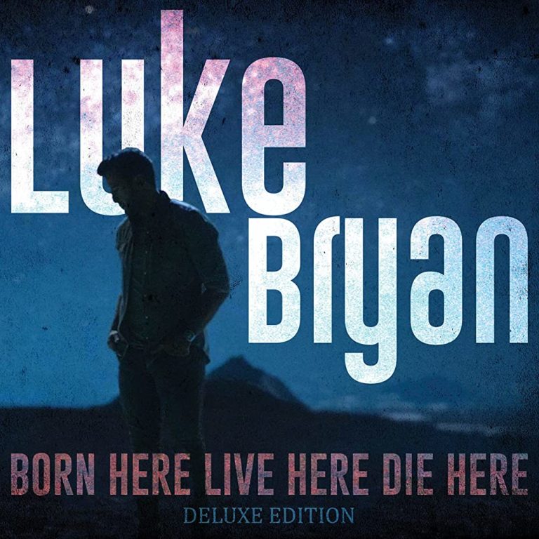 Luke Bryan – Born Here, Live Here, Die Here