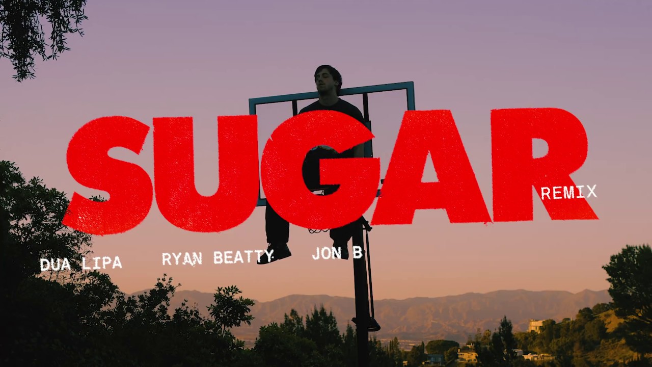 “SUGAR Remix” Dua Lipa, Ryan Beatty, John B, BROCKHAMPTOM