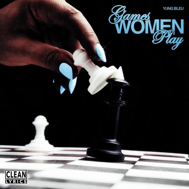 ‘Games Women Play’ Yung Bleu