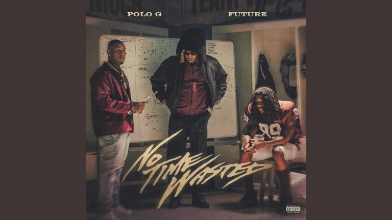 “No Time Wasted” Polo G, Future