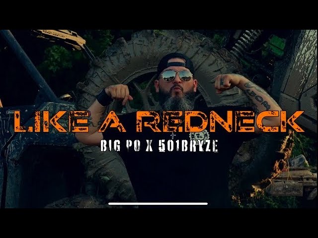 Big Po, 501Bryze – Like A Redneck