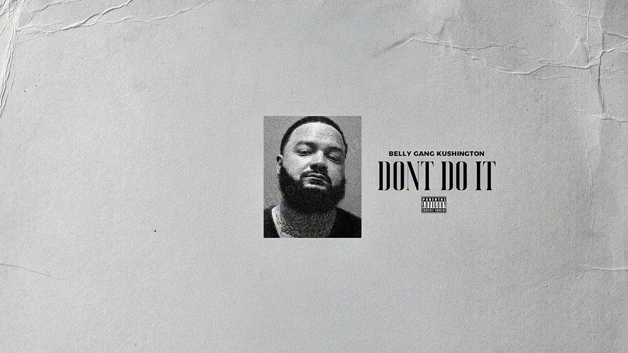 Kushington Rapper Belly Gang Kushington - Don't Do It // The Hype Factor