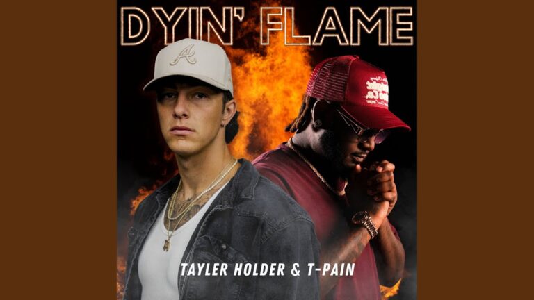 Tayler Holder, T-Pain – Dyin’ Flame