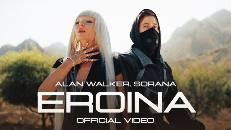 Alan Walker, Sorana – “Eroina”