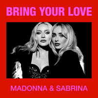 "Bring Your Love" single cover art // Madonna & Sabrina Carpenter