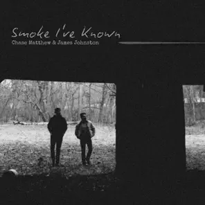 "Smoke I've Known" single cover art // Chase Matthew & James Johnston