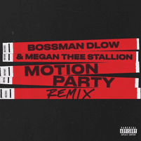 BossMan Dlow, Megan Thee Stallion // 'Motion Party (Remix)' Single cover art