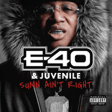 'Sumn Ain't Right' single cover art // E-40, Juvenile