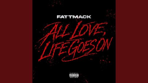 'All Love, Life Goes On' official audio // FattMack