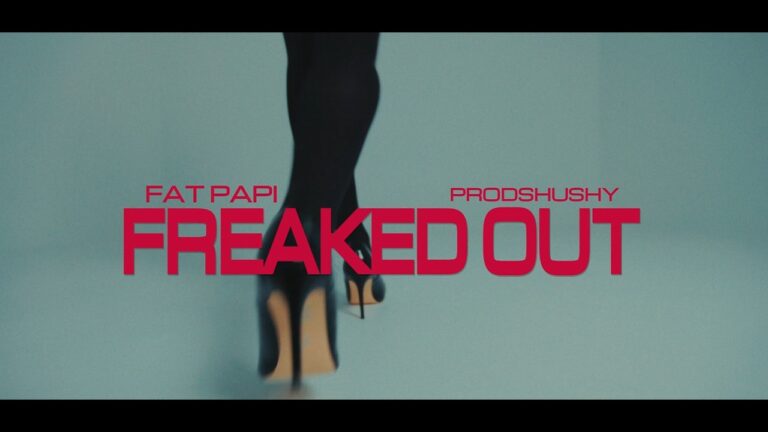 Fat Papi, prodshushy – Freaked Out