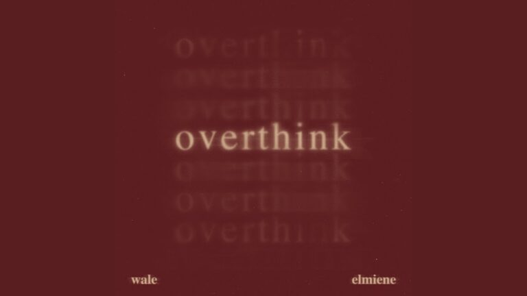 'Overthink' official Audio // Wale & Elmiene