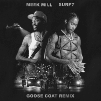 'Goose Coat (Remix)' single Cover Art // Surf7 & Meek Mill