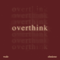 'Overthink' single cover art // Wale