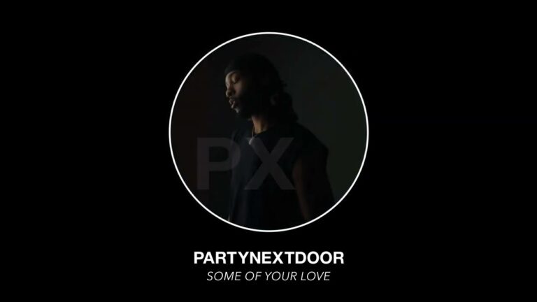 PARTYNEXTDOOR – Some Of Your Love