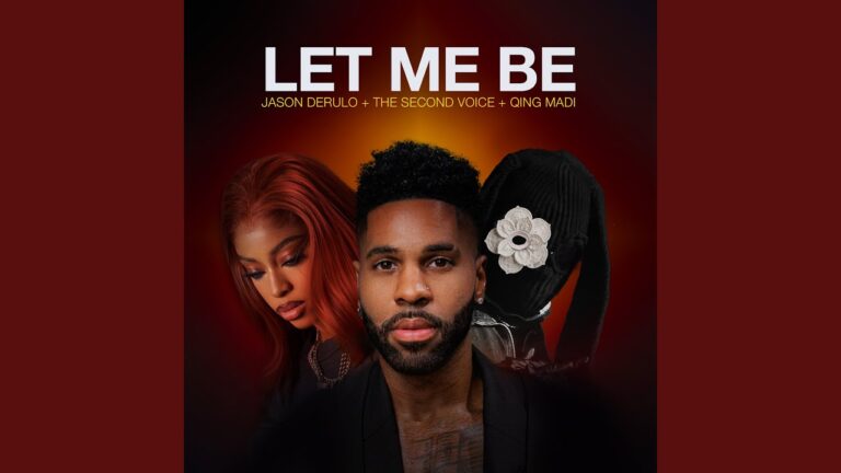 Jason Derulo, The Second Voice, Qing Madi – Let Me Be